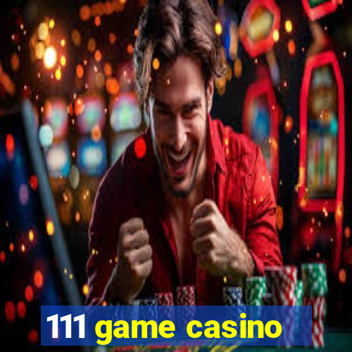 111 game casino